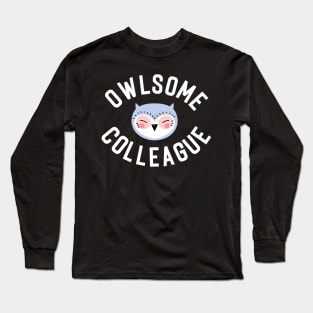 Owlsome Colleague Pun - Funny Gift Idea Long Sleeve T-Shirt